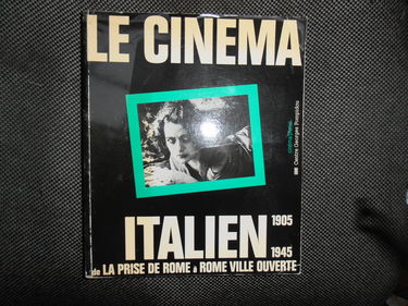 Le Cinéma italien : de La Prise de Rome (1905) à Rome ville ouverte (1945)
