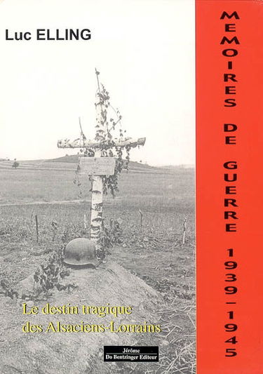 Mémoires de guerre 1939-1945 : le destin tragique des Alsaciens-Lorrains