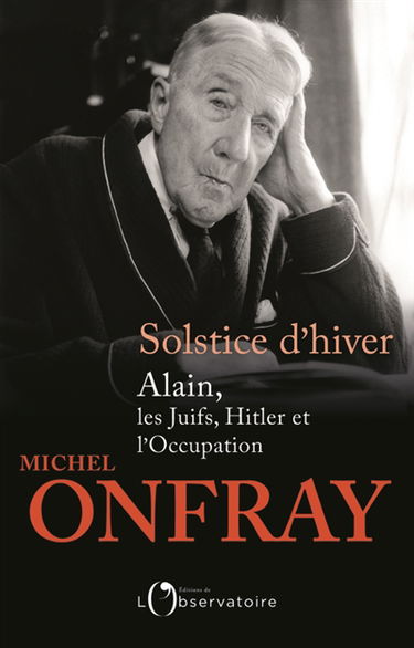 Solstice d'hiver : Alain, les Juifs, Hitler et l'Occupation