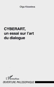 Cyberart : un essai sur l'art du dialogue