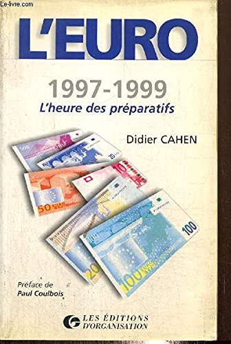 L'euro, 1997-1999: L'heure des préparatifs