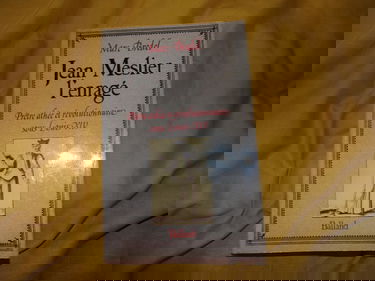 Jean Meslier, l'enragé: Prêtre athée et révolutionnaire sous Louis XIV