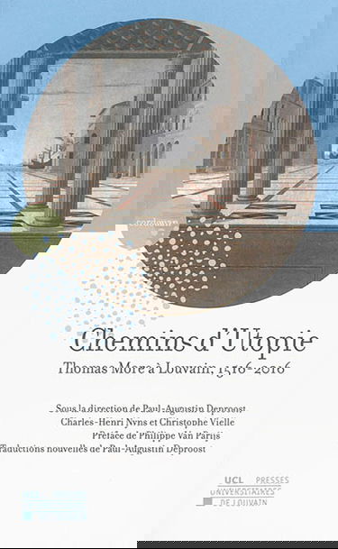 Chemins d'utopie : Thomas More à Louvain, 1516-2016