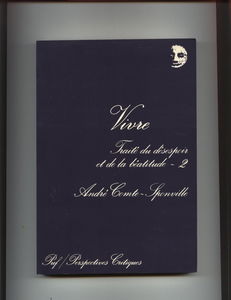 Vivre : Traité du désespoir et de la béatitude, tome 2