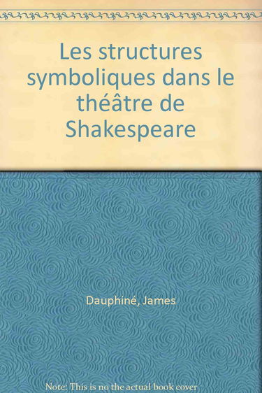 Les structures symboliques dans le théâtre de Shakespeare