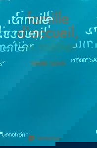 Famille d'accueil, un métier