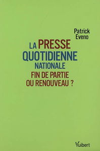 La presse quotidienne nationale : fin de partie ou renouveau ?