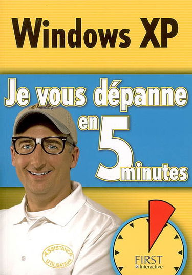Windows XP : je vous dépanne en 5 minutes