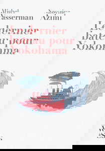 Le dernier bateau pour Yokohama : les Sirota, une odyssée politique et culturelle : texte intégral