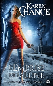 Cassandra Palmer. Vol. 5. L'emprise de la lune
