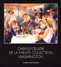 Chefs-d'oeuvre de la Phillips collection Washington : exposition, fondation Pierre Gianadda, 27 mai au 27 septembre 2004