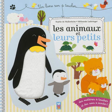 Les animaux et leurs petits : un livre son à toucher