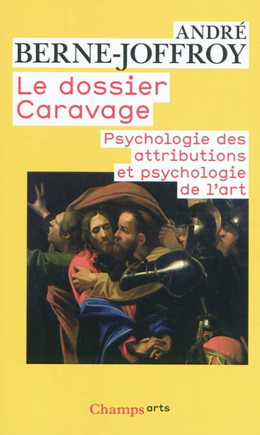 Couverture de Le dossier Caravage : psychologie des attributions et psychologie de l'art