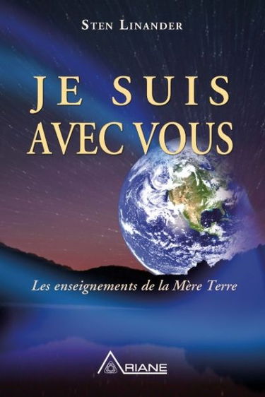 Je suis avec vous : les enseignements de la Mère Terre