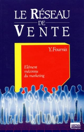 Le Réseau de vente : élément méconnu du marketing