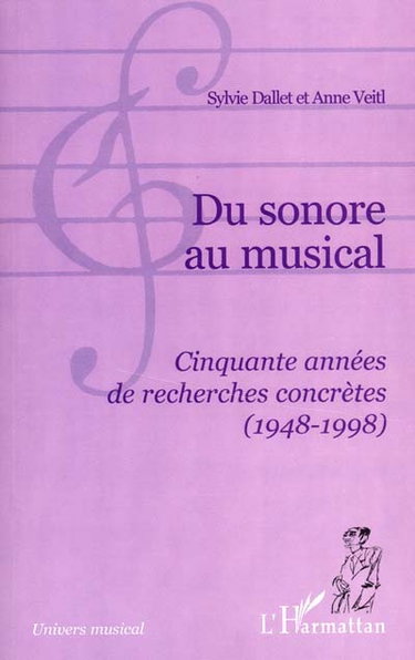 Couverture de Du sonore au musical : cinquante années de recherches concrètes (1948-1998)