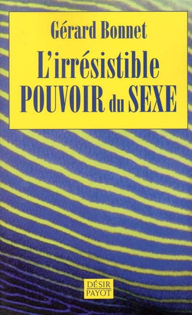 L'irrésistible pouvoir du sexe