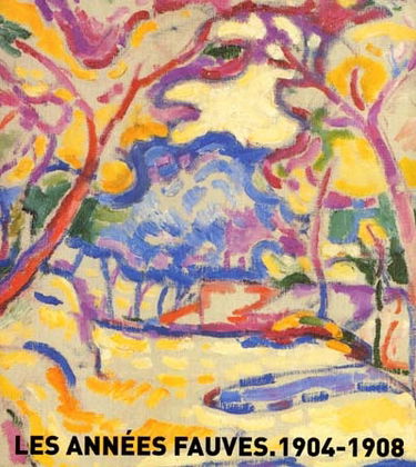 Les années fauves : 1904-1908 : exposition présentée à la Fondation Caixa Catalunya du 9 oct. 2000 au 7 janv. 2001