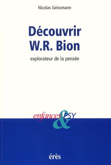 Enfances et psy. Découvrir W.-R. Bion : explorateur de la pensée