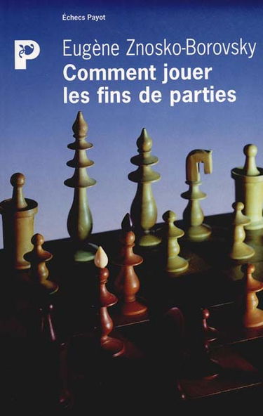 Comment jouer les fins de partie aux échecs