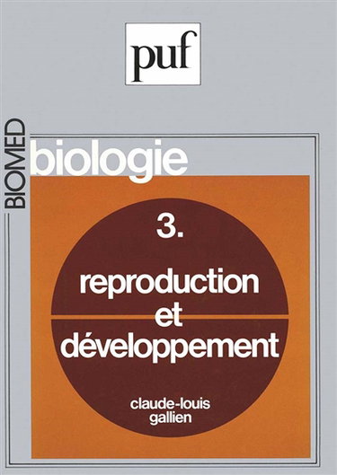 Biologie. Vol. 3. Reproduction et développement