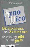 Syno-dico: Dictionnaire des synonymes pour trouver vite le mot juste