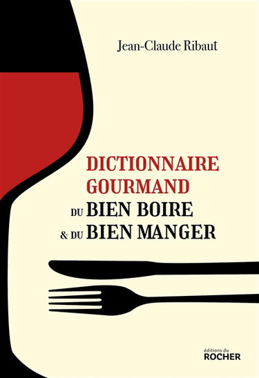 Couverture de Dictionnaire gourmand du bien boire & du bien manger