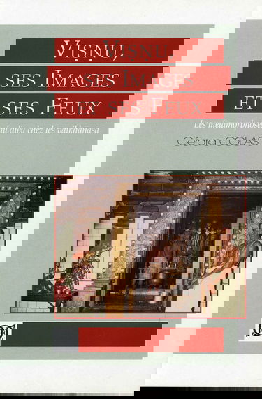 Visnu, ses images et ses feux : les métamorphoses du dieu chez les vaikhanasa