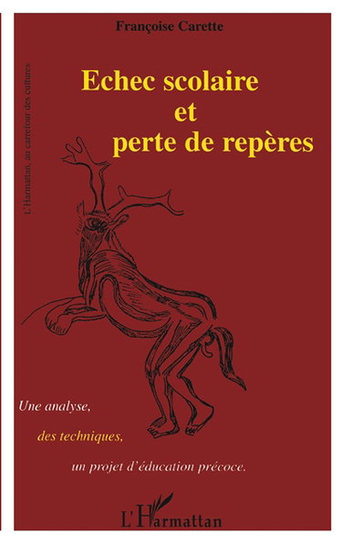 Couverture de Echec scolaire et perte de repères : une analyse, des techniques, un projet d'éducation précoce