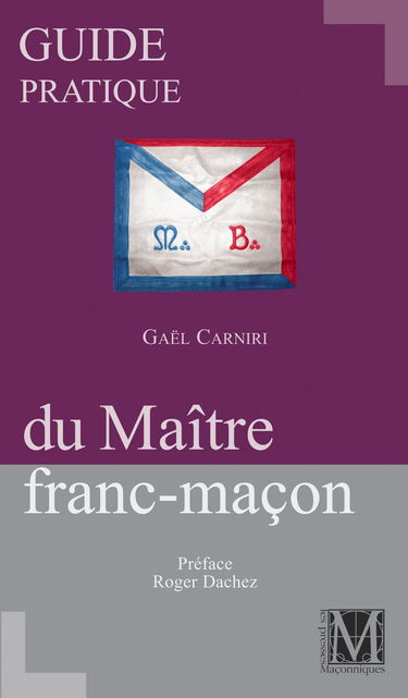 GUIDE PRATIQUE DU MAITRE FRANC MACON