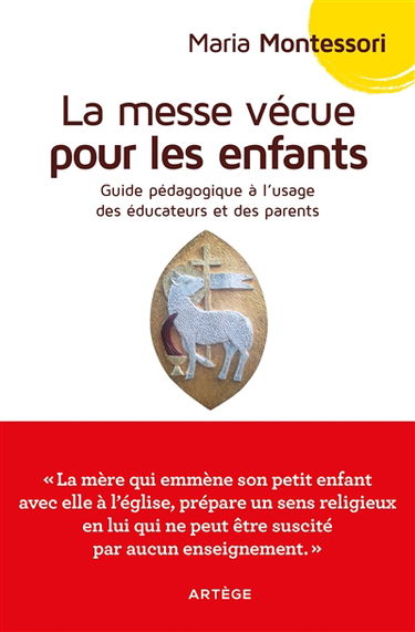 La messe vécue pour les enfants : guide pédagogique à l'usage des éducateurs et des parents