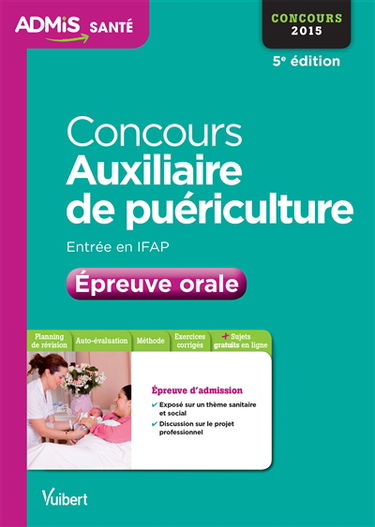 Concours auxiliaire de puériculture : épreuve orale : entrée en IFAP, concours 2015