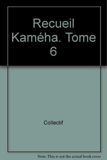 Recueil Kameha. Tome 6