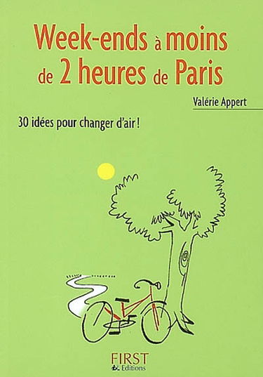 Week-ends à moins de 2 heures de Paris : 30 idées pour changer d'air !