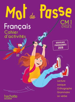 Couverture de Mot de passe, français, maîtrise de la langue, CM1 cycle 3 : cahier d'activités : nouveaux programmes 2016