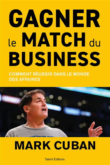 Gagner le match du business : comment réussir dans le monde des affaires