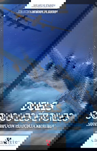 Duels sous les étoiles : souvenirs d'un pilote de la Nachtjagd : 1941-1945