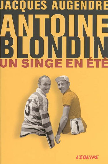 Antoine Blondin, un singe en été