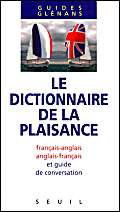 Le Dictionnaire de la plaisance : français-anglais, anglais-français et guide de conversation