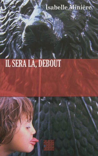 Il sera là, debout