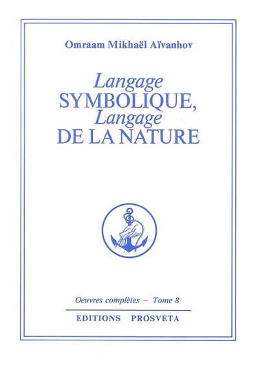 Oeuvres complètes. Vol. 8. Langage symbolique, langage de la nature