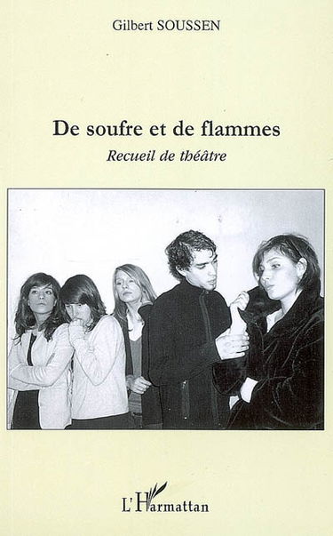 De soufre et de flammes : recueil de théâtre