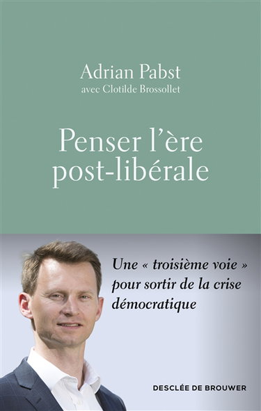 Penser l'ère post-libérale : une troisième voie pour sortir de la crise démocratique