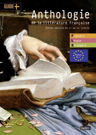 Anthologie de littérature française : textes choisis du XIe au XXIe siècles : français langue étrangère