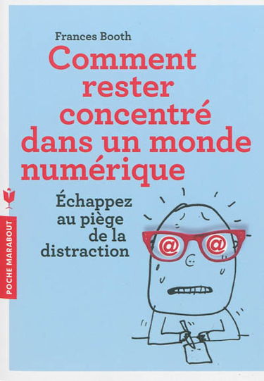 Comment rester concentré dans un monde numérique : échappez au piège de la distraction