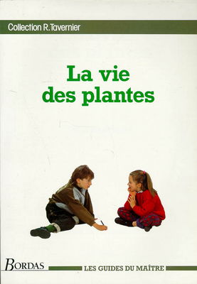 La Vie des plantes : guide du maitre
