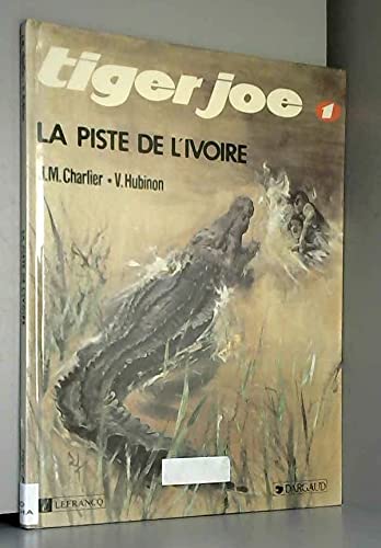 Tiger Joe. Vol. 1. La piste de l'ivoire