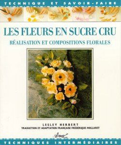 Les fleurs en sucre cru : réalisation et compositions florales