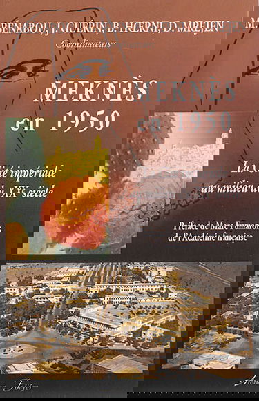 Meknès en 1950 : la cité impériale au milieu du XXe siècle