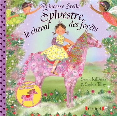 Princesse Stella. Sylvestre, le cheval des forêts